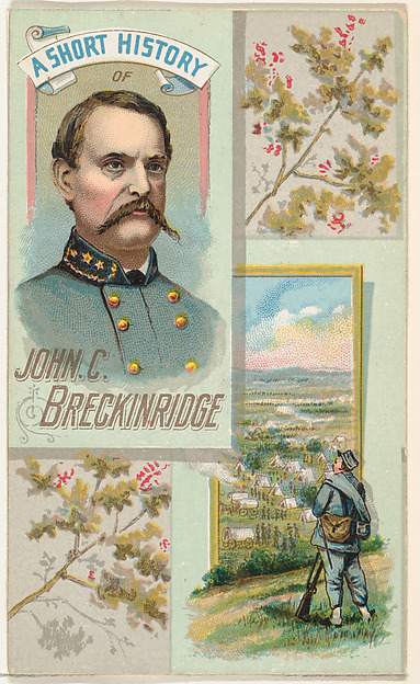 A Short History of General John C. Breckinridge, from the Histories of Generals series (N114) issued by W. Duke, Sons & Co. to promote Honest Long Cut Smoking and Chewing Tobacco
