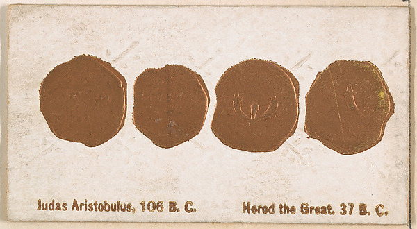 Judas Aristobulus, 106 B.C. / Herod the Great, 37 B.C., from the Ancient Coins series (N180) issued by Wm. S. Kimball & Co.